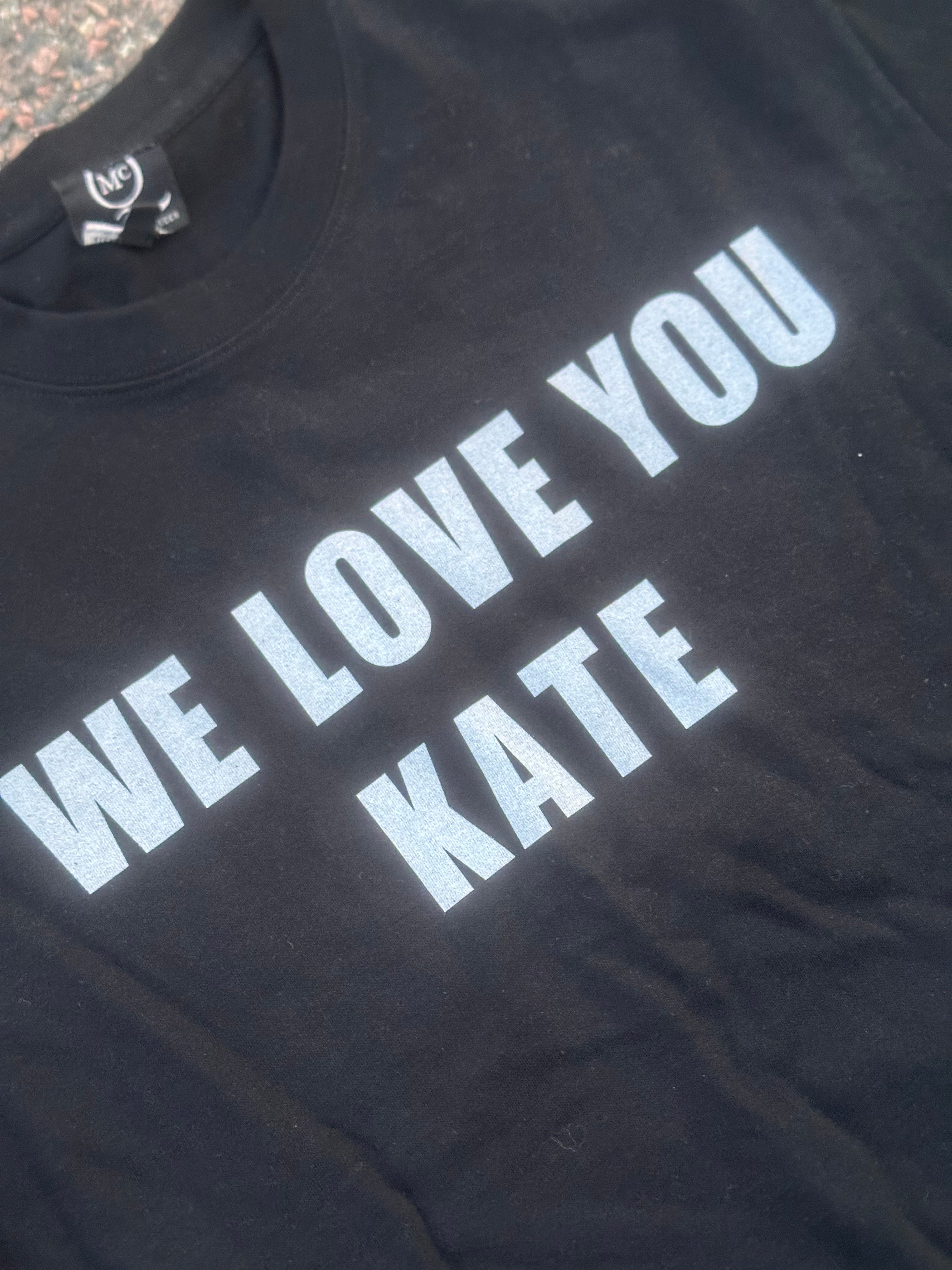 We love you Kate Alexander maqueen t shirt